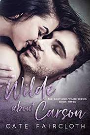 Book Ebook Kindle Romance Romancenovel Wilde About Carson The Brothers Wilde Series Book Three Https Ww Steamy Romance Books Book Blog Books