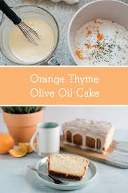 Easter Cake Recipe Orange Thyme Olive Oil Cake Easter Cake Recipes Oil Cake Easter Cakes
