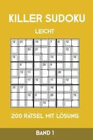 Sudoku ist eines der spannendsten rätselspiele, gar nicht mal explizit online. Killer Sudoku Leicht 200 Ratsel Mit Losung Band 1 Leichte Summen Sudoku Puzzle Ratselheft Fur Anfanger 2 Rastel Pro Seite By Tewebook Killer Sudoku Paperback Barnes Noble