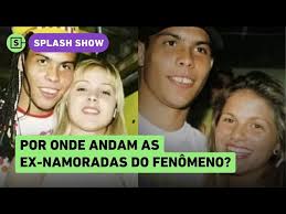 As Ronaldinhas: por onde andam as ex-namoradas de Ronaldo Fenômeno