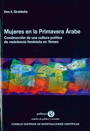 Mujeres en la Primavera Árabe : construcción de una cultura política de  resistencia feminista en Yemen: 31 : Strzelecka, Ewa: Amazon.it: Libri