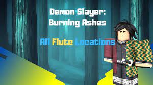 Redeeming codes in demon slayer rpg 2 works different than most roblox games. All Flute Locations Demon Slayer Burning Ashes Youtube