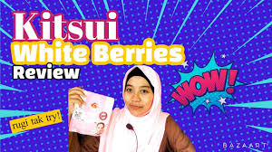 Zandra shares about kitsui whitening bb. Kitsui White Berries Review Puashati Youtube