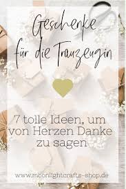 Bräutigam in der regel am besten. Geschenke Fur Die Trauzeugin 7 Tolle Ideen Um Von Herzen Danke Zu Sagen Hochzeit Danke Trauzeugin Hochzeit Trauzeugin Geschenk