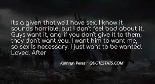 Top 31 Want Feel Loved Quotes Famous Quotes Sayings About Want Feel Loved