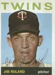 Happy Birthday Jim Roland R.I.P. Sunn Rey Reer Скс OMGRU S014 NESBIA 下留1美5  TWINS PITCHER JIM ROLAND TWIN N S T Cun JIM ROLAND pitcher JIM ROLAND  Pitcher ROT Arim 12 Han