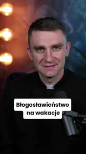 Błogosławieństwo na wakacje dla młodego pokolenia