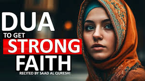 DUA TO MAKE YOUR FAITH STRONG IN ALLAH