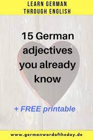Learn German Through English 15 German Adjectives You Already Know German Word Of The Day In 2021 Learn German English Adjectives Adjectives