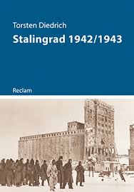 Was wisst ihr darüber, was habt ihr in der schule gehört? Diedrich Torsten Stalingrad 1942 1943 Reclam Verlag