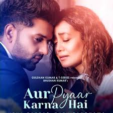 Stream Aur Pyaar Karna Hai Orignal Neha Kakkar