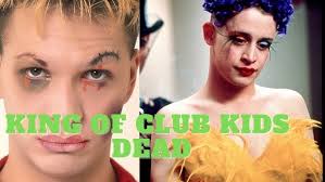 King of CLUB KIDS, Michael Alig DEAD