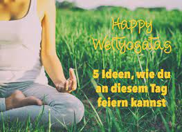 Der weltyogatag oder der internationale tag des yoga ist ein welttag, der erstmals 2015 und seither jährlich am 21. Happy Weltyogatag 5 Ideen Wie Du Feiern Kannst Yoga Zeit Das Yogamagazin Aus Osterreich