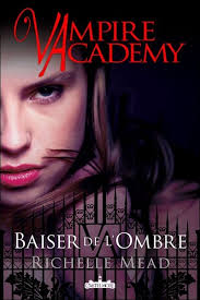 Vampire Academy T3 Baiser de l'ombre