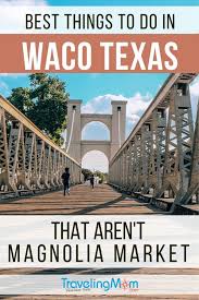 10 Things To Do In Waco Texas Besides Magnolia Market Travelingmom In 2020 Waco Texas Explore Texas Waco