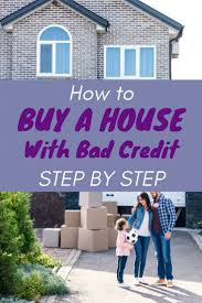 How To Buy A House With Bad Credit Growthrapidly In 2020 Bad Credit Buying First Home Home Buying Tips