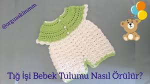 tig isi bebek tulumu nasil orulur youtube bebek tulumu bebek kiz bebek tulumu