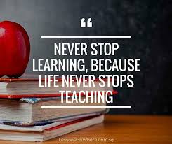 Never Stop Learning Because Life Never Stops Teaching Lessonsgowhere Quote Learning Quotes New Things To Learn Wise Words