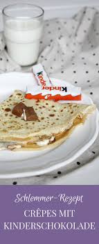 Anzeige Rezept Fur Crepes Mit Kinder Schokolade Inkl Gewinnspiel Lavendelblog Kinder Schokolade Rezept Crepes Rezepte