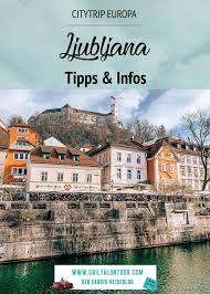 Ljubljana Tipps Fur Die Slowenische Hauptstadt Ljubljana Reisen In Europa Europa Reisen