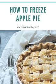 Fruity Tangy And Perfectly Apple Flavored Apple Pie Is The Best Here You Ll Find Out How To Freeze Apple P In 2020 Freezing Apples Pumpkin Cookie Recipe Apple Pie