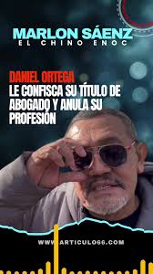 El exmilitante sandinista Marlon Sáenz, conocido como El Chino Enoc,  también fue despojado de su título de abogado.