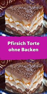 Pfirsich Torte Ohne Backen Pfirsich Torte Leckere Torten Torte Ohne Backen