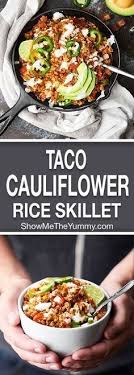 Taco Cauliflower Rice Skillet Recipe Healthy Low Carb Gluten Free Recipe Healthy Skillet Meals Recipes Food