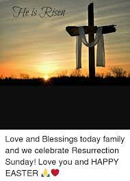 The best memes from instagram, facebook, vine, and twitter about resurrection memes. Sfle Is Risen Love And Blessings Today Family And We Celebrate Resurrection Sunday Love You And Happy Easter Easter Meme On Me Me