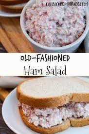 Old Fashioned Ham Salad Recipe Ham Salad Easy Cooking Recipes Best Sandwich Recipes