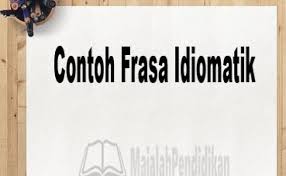 Contoh kalimat pujian untuk guru. Contoh Frasa Idiomatik Definisi Dan Contoh Contoh Cute766