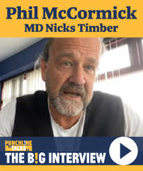 Punchline Talks! The BiG interview with Phil McCormick, MD and owner of  Nicks Timber Ltd