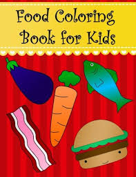 We did not find results for: Food Coloring Book For Kids Big Easy Food Coloring Book For Kids And Toddlers Large Pictures With Beet Hamburger Egg Bread Apple Carrot Fries Taco Bacon Coloring Books For Kids Volume