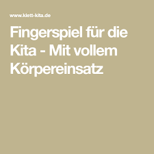 fingerspiel fur die kita kinderreime mit vollem korpereinsatz fingerspiele kinder reime spiele