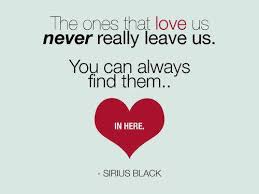 The Ones That Love Us Never Really Leave Us Wallpaper Harry Potter And The Prisoner Of Azkaban Quotes To Live By Cheesy Lines Laptop Wallpaper Quotes