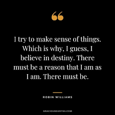 His mother, laurie mclaurin (née janin), was a former model from mississippi, and his father, robert fitzgerald williams, was a ford motor company executive from indiana. 68 Robin Williams Quotes About Life Love