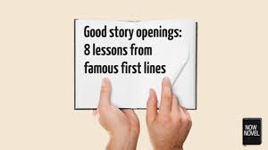 This type of story opening gives us a feeling of sweeping history your idea of captivating the reader with the first sentence is crucial to the success of a book or an article. Good Story Openings 8 Lessons From Famous First Lines Now Novel