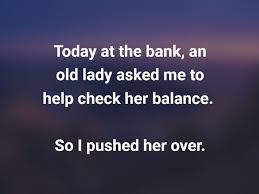 To get more funny jokes, read this: 50 Short Funny Jokes Anyone Can Remember Daily Funny Quotes