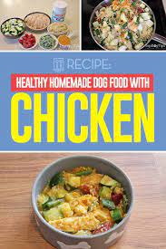 Recipe Healthy Homemade Dog Food With Chicken Healthy Dog Food Recipes Chicken Dog Food Recipes Dog Food Recipes