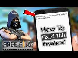 Fixed Free Fire Download Failed Because You May Not Have Purchased This App Hindi Urdu Youtube