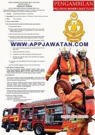 We believe our department can offer exciting and challenging opportunities to highly motivated individuals who are dedicated to improving public safety for residents and visitors in malaysia. Temuduga Terbuka Di Jabatan Bomba Dan Penyelamat Malaysia Jbpm Sebagai Pegawai Bomba Bantuan Mei 2017 Appjawatan Malaysia