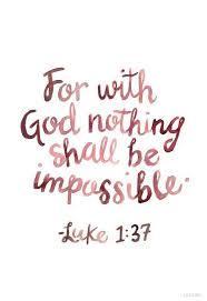 For With God Nothing Shall Be Impossible Luke 1 37 Biblical Quotes Quotes About God Scripture Quotes