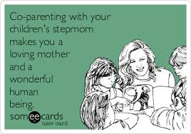 Co Parenting With Your Children S Stepmom Makes You A Loving Mother And A Wonderful Human Being Step Mom Quotes Bad Friends Step Moms