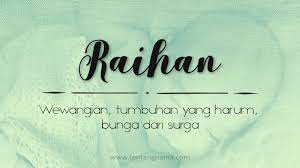Maybe you would like to learn more about one of these? Arti Nama Raihan Tentangnama