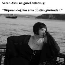 Sezen Aksu Ne Guzel Anlatmis Dusman Degilim Ama Dustun Gozumden Sozler Anlamlisozler Guzelsozler M Resimli Alintilar Inanc Sozleri Hoslanma Sozleri