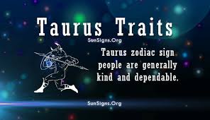 No one and nothing can change their mind once they set it on something. Taurus Personality Traits Characteristics Sunsigns Org