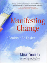 Present participle of manifest 2. Read Manifesting Change Online By Mike Dooley Books
