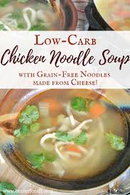 Low Carb Chicken Noodle Soup With Grain Free Noodles Made From Cheese Recipe Low Carb Chicken Noodle Soup Easy Soups Low Carb Chicken