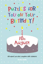 Famous august birthdays including piper rockelle, dixie d'amelio, kylie jenner, bryce hall, shawn mendes and many more. Puzzles For You On Your Birthday 10th August Media Clarity 9781500254247 Amazon Com Books