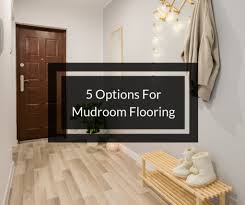5 out of 5 stars. 5 Options For Mudroom Flooring Builddirect Blog
